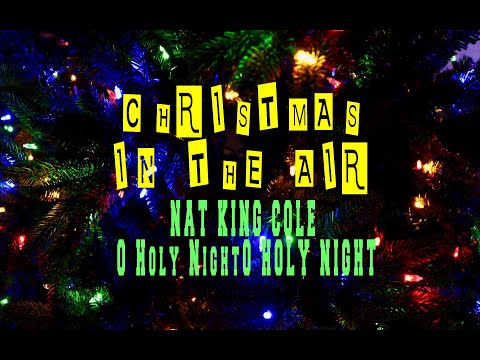 Nat King Cole - O Holy Night - Christmas Radio