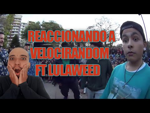 REACCIÓN A VELOCIRANDOM FT LULAWEED
