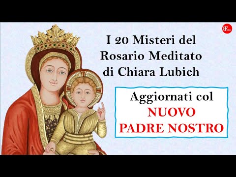 I 20 Misteri del Santo Rosario Meditato di Chiara Lubich (Gaud-Dol-Glor-Luce) col NUOVO PADRE NOSTRO