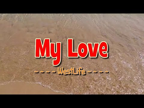 My Love - KARAOKE VERSION - As popularized by Westlife