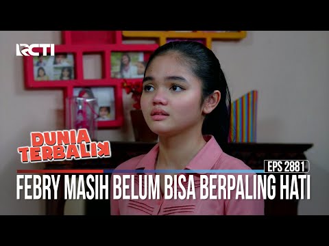 Febry Masih Belum Bisa Berpaling Hati - Dunia Terbalik