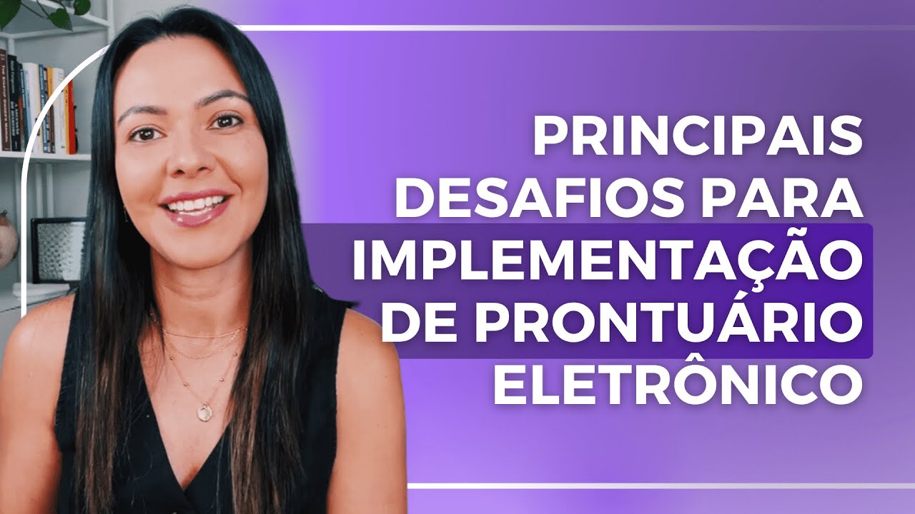 Implementação de Prontuário Eletrônico: Desafios e Benefícios