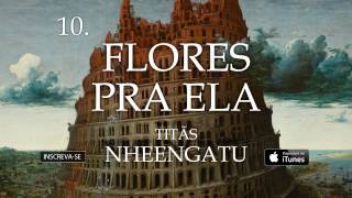 Titãs - Flores pra ela (Álbum Nheengatu)