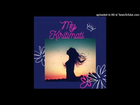 My Kiritimati Queen By Jr BObby T (PRO BY DJ Alezy ) Kiribati Music 2020