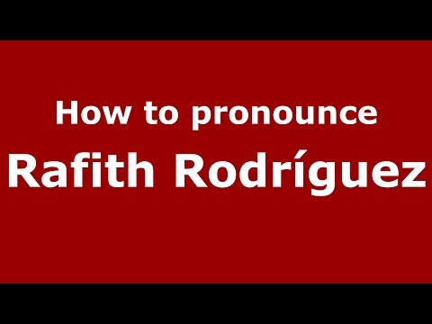 How to pronounce Rafith Rodríguez (Colombian Spanish/Colombia)  - PronounceNames.com