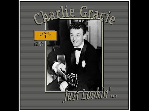 Charlie Gracie - Just Lookin' (1957)