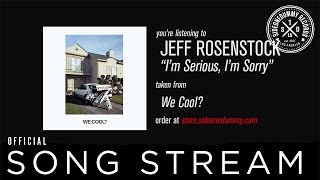 Jeff Rosenstock - I'm Serious, I'm Sorry
