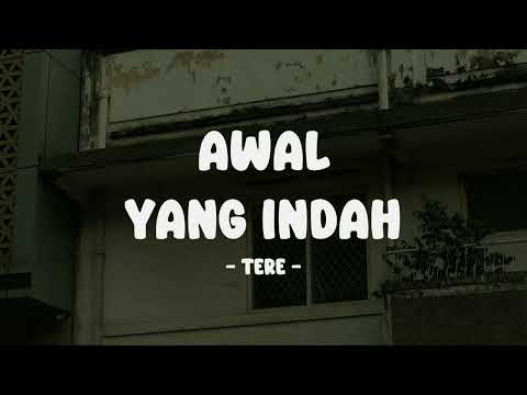 Tere - Awal Yang Indah - Lirik Pop Nostalgia
