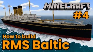 RMS Baltic, Minecraft Tutorial #4