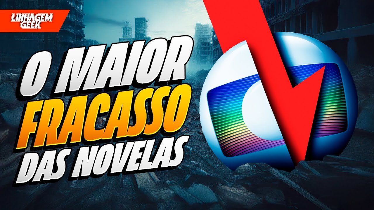 O CHORO É LIVRE! O MAIOR FRACASSO DA HISTÓRIA DAS NOVELAS DA GLOBO!