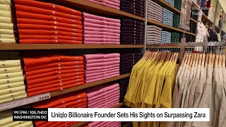 Uniqlo Billionaire Founder Sets His Sights on Passing Zara Owner