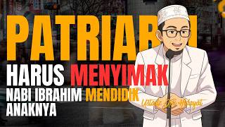 parenting ala Nabi Ibrahim, setiap ayah harus tahu! - ustadz adi hidayat