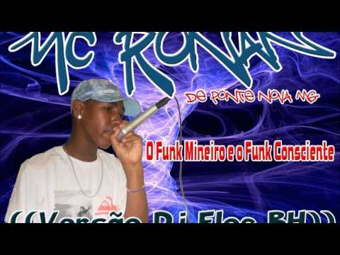 Mc Ronan MG o Funk Mineiro é o Funk Consciente ♫ (( versão DJ Floc ))♫