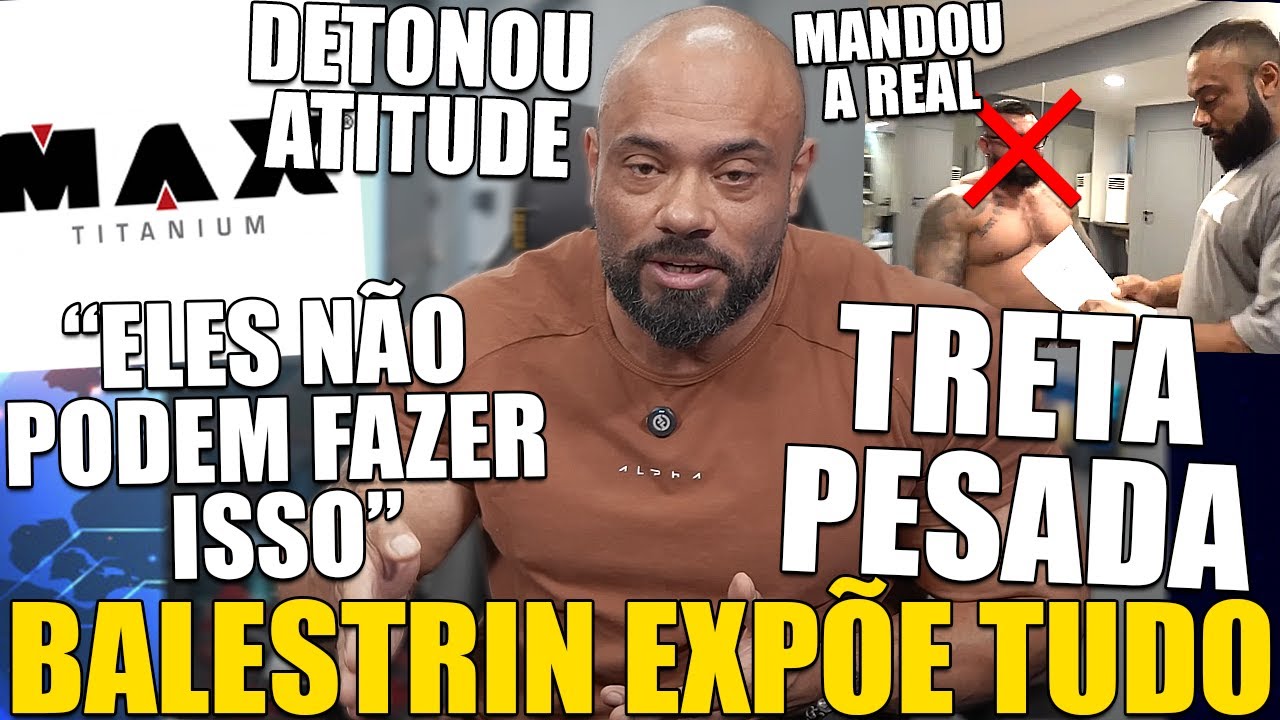 BALESTRIN DETONA ATITUDE DA MAX E EXPÕE TODA A TRETA PESADA ENTRE ELE E O BADBOY