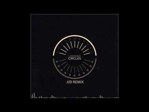 Lensko - Circles (JJD Remix)