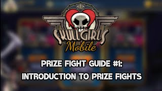Skullgirls Mobile Prize Fight Guide #1: Introduction to Prize Fights