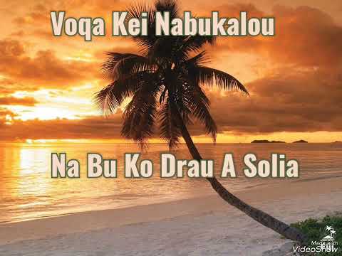 Voqa Kei Nabukalou - Na Bu Ko Drau A Solia