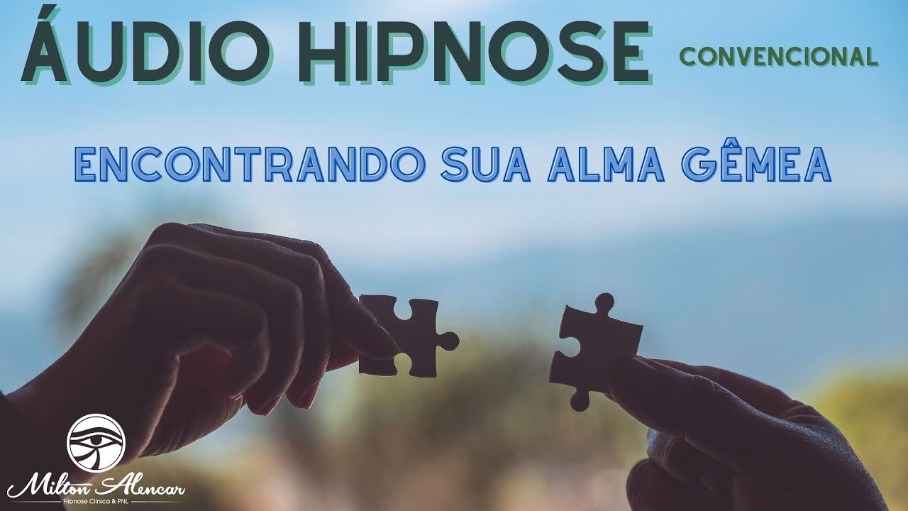 🔵ÁUDIO HIPNOSE - Encontrando sua Alma Gêmea  - Áudio Convencional - Milton Alencar
