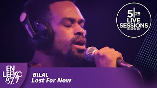 525 Live Sessions - Bilal - Lost For Now
