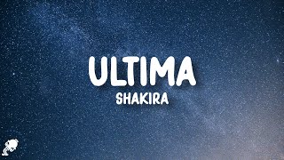 Shakira - Última (Letra/Lyrics)