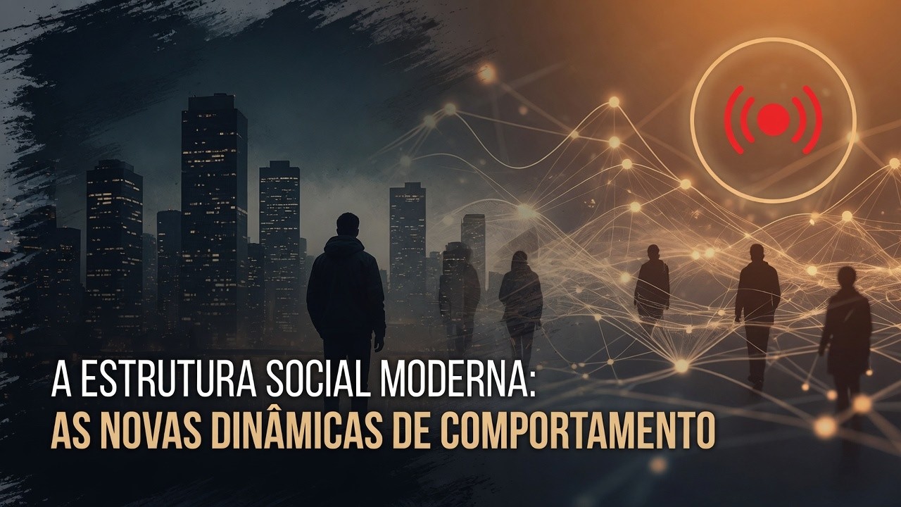 A Estrutura Social Moderna: As novas Dinâmicas de Comportamento
