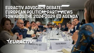 Euractiv Advocacy Debate: European Political Party Views towards the 2