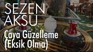 Musik-Video-Miniaturansicht zu Çaya Güzelleme Songtext von Sezen Aksu