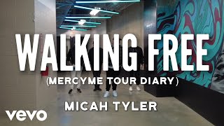 Micah Tyler - Walking Free (MercyMe Tour Recap)