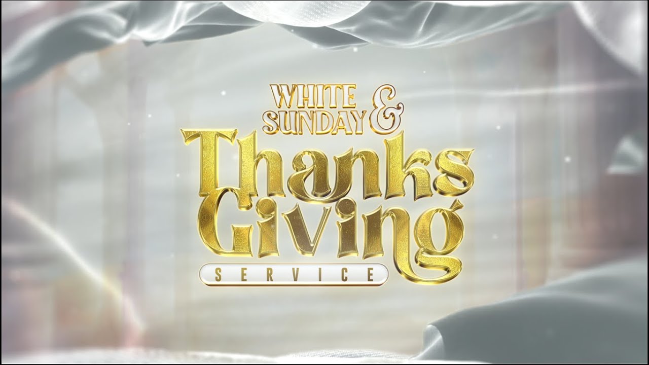 White Sunday & Thanksgiving Service || 6th April, 2025