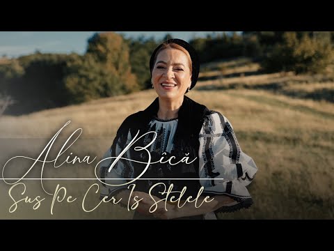 Alina Bîcă - Sus Pe Cer Îs Stelele | Videoclip Oficial