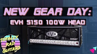Video thumbnail for New Gear Day Episode 2: EVH 5150 III 100w Head by Totally Rad Guitars