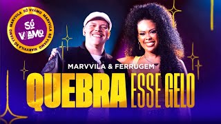 Marvvila, Ferrugem - Quebra Esse Gelo