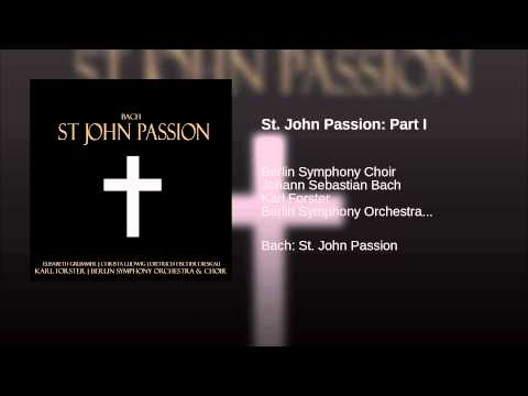 St. John Passion: Part I