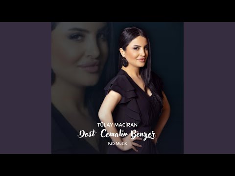 Dost Cemalin Benzer (feat. Tülay Maciran)