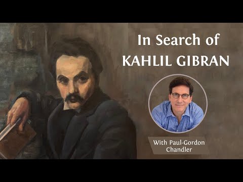 Kahlil Gibran ~ with Paul-Gordon Chandler
