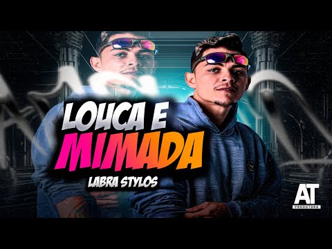 LOUCA E MIMADA - LABRA STYLOS