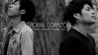 Divino - Pobre Corazón (Cover) Bryan Sebastian Ft. Rommel Racp