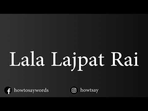 How To Pronounce Lala Lajpat Rai