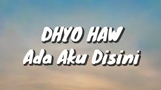 Download lagu Dhyo Haw Ada Aku Disini... mp3