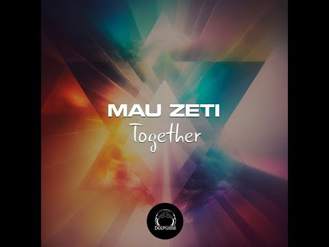 Mau Zeti - Together (Orig Mix) [DeepClass Records]