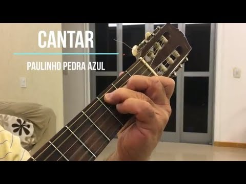 Cantar - Paulinho Pedra Azul