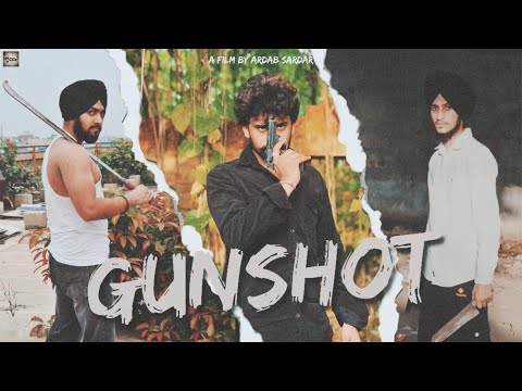 GUNSHOT | Short Action Film | Ardab Sardar Originals