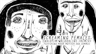 Screaming Females - End of My Bloodline (Remix) [feat. Sammus &amp; Moor Mother]