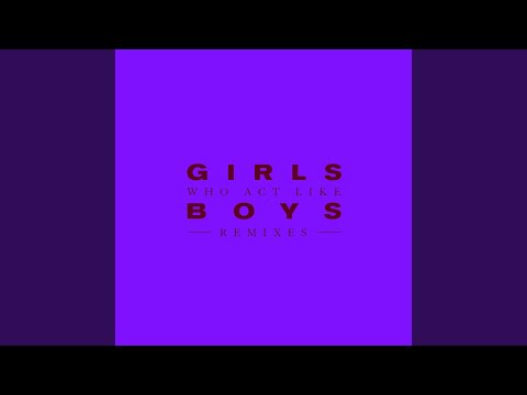 Girls Who Act Like Boys (B1980 Remix)