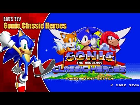 Let's Try Sonic Classic Heroes