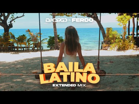 🌴🌞DJ Cargo ft. Ferdo - Baila Latino (Extended Mix)🌞🌴