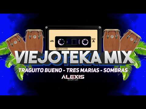 VIEJOTEKA MIX | Traguito Bueno ✓ Tres Marias ✓ Sombras | Alexis Dj Live