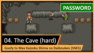 Password (Código Secreto): 4. A Caverna (hard) — Goofy to Max Kaizoku Shima no Daibouken (SNES)