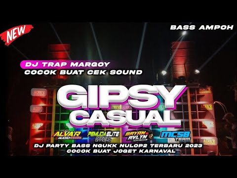 DJ TRAP MARGOY GIPSY CASUAL TERBARU 2023❗FULL BASS HOREG ❗FEAT ALVA R AUDIO AND BRYAN REVOLUTION