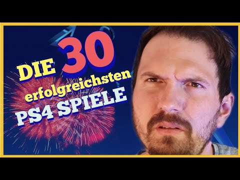 DAS sind die 30 ERFOLGREICHSTEN PS4 Spiele???